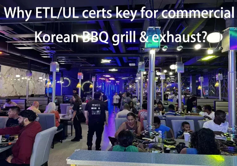 Why Etl Ul Certs Key For Commercial Korean Bbq Grill And Exhaust